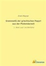 Erwin Mayser - Grammatik der griechischen Papyri aus der Ptolemäerzeit