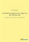 Erwin Mayser - Grammatik der griechischen Papyri aus der Ptolemäerzeit