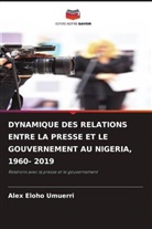 Alex Eloho Umuerri - DYNAMIQUE DES RELATIONS ENTRE LA PRESSE ET LE GOUVERNEMENT AU NIGERIA, 1960- 2019