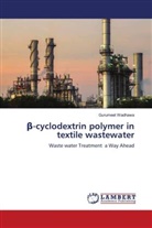 Gurumeet Wadhawa - beta-cyclodextrin polymer in textile wastewater