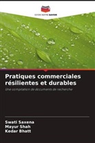 Kedar Bhatt, Swati Saxena, Mayur Shah - Pratiques commerciales résilientes et durables