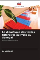 Ibra Mboup - La didactique des textes littéraires au lycée au Sénégal