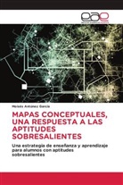 Moisés Antúnez García - MAPAS CONCEPTUALES, UNA RESPUESTA A LAS APTITUDES SOBRESALIENTES