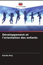 Kavita Roy - Développement et l'orientation des enfants