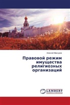 Alexej Maxurow - Prawowoj rezhim imuschestwa religioznyh organizacij