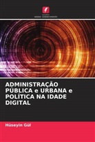 Hüseyin Gül - ADMINISTRAÇÃO PÚBLICA e URBANA e POLÍTICA NA IDADE DIGITAL