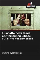 Awraris Ayzohibelegn - L'impatto della legge antiterrorismo etiope sui diritti fondamentali