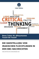 Doaa Taher Al-Dihaymawee, Yousif Ali Yousif - DIE DARSTELLUNG VON IRAKISCHEN FLÜCHTLINGEN IN DEN BBC-NACHRICHTEN