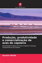 Ibrahim Mehdi - Produção, produtividade e comercialização de aves de capoeira
