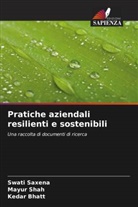 Kedar Bhatt, Swati Saxena, Mayur Shah - Pratiche aziendali resilienti e sostenibili