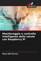 Khan Adil Parvez - Monitoraggio e controllo intelligente della salute con Raspberry Pi