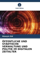 Hüseyin Gül - ÖFFENTLICHE UND STÄDTISCHE VERWALTUNG UND POLITIK IM DIGITALEN ZEITALTER
