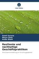 Kedar Bhatt, Swati Saxena, Mayur Shah - Resiliente und nachhaltige Geschäftspraktiken