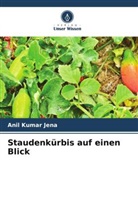 Anil Kumar Jena - Staudenkürbis auf einen Blick