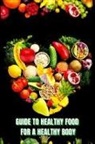 John Peter - Healthy Food for a Heathy Body (Guide)