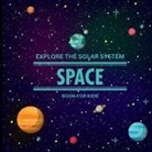 John Peter - Exploring the Solar System Space Book for Kids