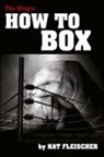 Nat Fleischer - The Ring's How to Box