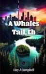 Lizy J Campbell - A Whales Tail, Eh