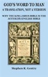 Stephen R. Gentry - God's Word to Man, A Translation, Not a Version