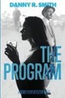 Danny R Smith - THE PROGRAM