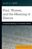 Alex S Carr, Alex S. Carr, Hemchand Gossai - Paul, Women, and the Meaning of Silence