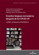 Adrián José Acosta Jiménez, Avelino Corral Esteban, Yolanda García Hernández, Manuel Jiménez Raya - Enseñar lenguas extranjeras después de la COVID-19