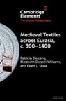 Patricia Blessing, Patricia (Princeton University Blessing, Blessing Patricia, Eiren L. Shea, Elizabeth Dospěl Williams - Medieval Textiles Across Eurasia, C. 300-1400