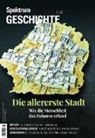 Spektrum der Wissenschaft - Spektrum Geschichte - Die allererste Stadt