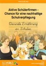 Frank Corleis, Frank Corleis - Aktive Schülerfirmen- Chance für eine nachhaltige Schulverpflegung