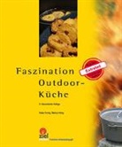 Markus Hönig, Heike Hornig - Faszination Outdoor-Küche