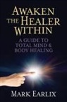 Mark Earlix, Earlix Mark - Awaken The Healer Within
