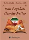 Mustafa Aka, Cahit Aslan - Iran Seyahati Üzerine Notlar