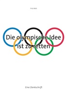 Fritz Roth - Die olympische Idee ist zu retten
