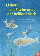Anna Maria Praßler, Ulrike Baier - Elsbeth, die Fische und der heilige Ulrich
