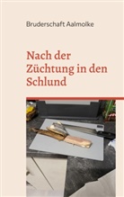 Bruderschaft Aalmolke - Nach der Züchtung in den Schlund