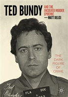 Matt Delisi - Ted Bundy and The Unsolved Murder Epidemic