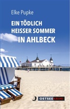 Elke Pupke - Ein tödlich heißer Sommer in Ahlbeck