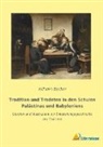 Wilhelm Bacher - Tradition und Tradeten in den Schulen Palästinas und Babyloniens