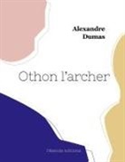 Alexandre Dumas - Othon l'archer