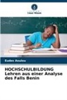 Eudes Aoulou - HOCHSCHULBILDUNG Lehren aus einer Analyse des Falls Benin