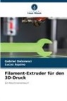 Lucas Aquino, Gabriel Delorenci - Filament-Extruder für den 3D-Druck