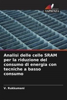 V. Rukkumani - Analisi delle celle SRAM per la riduzione del consumo di energia con tecniche a basso consumo