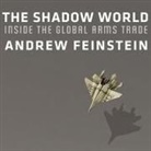 Andrew Feinstein, Gildart Jackson - The Shadow World: Inside the Global Arms Trade (Audio book)
