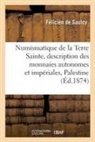 Félicien de Saulcy, de Saulcy-F, Félicien de Saulcy - Numismatique de la terre sainte,