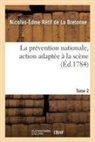 Retif de la bretonne, Nicolas-Edme Rétif de la Bretonne - La prevention nationale, action