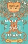 Anurag Behar - A Matter of the Heart
