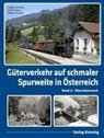 Ludger Kenning, Alfred Moser, Markus Strässle - Güterverkehr auf schmaler Spurweite in Österreich