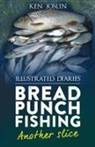 Ken Joslin - Bread punch fishing diaries another slice