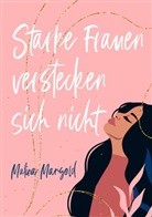 Malina Mangold, Malina Mangold - Starke Frauen verstecken sich nicht