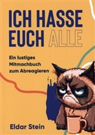 Eldar Stein, Eldar Stein - Ich hasse euch alle